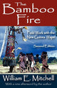 Book cover of: Bamboo Fire. By: Mitchell, William E.