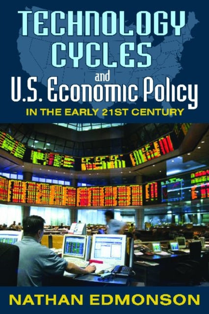 Book cover of: Technology Cycles and U.S. Economic Policy in the Early 21st Century. By: Nathan Edmonson