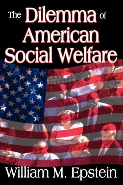 Book cover of: Dilemma of American Social Welfare. By: William M. Epstein