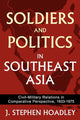 Book cover of: Soldiers and Politics in Southeast Asia. By: Steve Hoadley