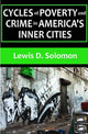 Book cover of: Cycles of Poverty and Crime in America's Inner Cities. By: Lewis D. Solomon
