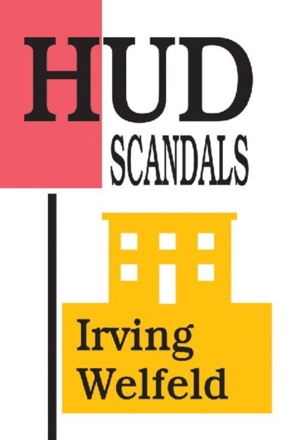 Book cover of: HUD Scandals. By: Irving H. Welfeld