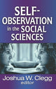 Book cover of: Self-Observation in the Social Sciences. By: Joshua W. Clegg