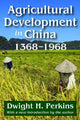 Book cover of: Agricultural Development in China, 1368-1968. By: Dwight H. Perkins