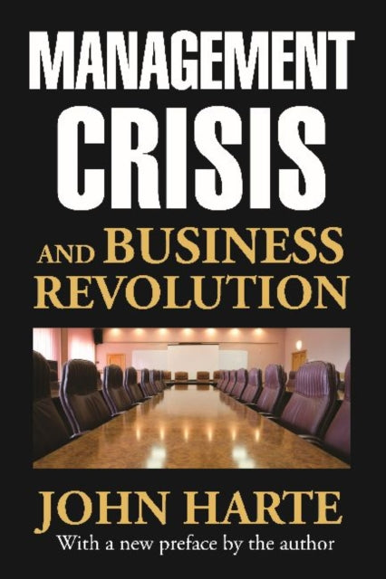 Book cover of: Management Crisis and Business Revolution. By: John Harte