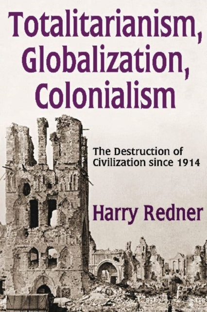 Book cover of: Totalitarianism, Globalization, Colonialism. By: Harry Redner
