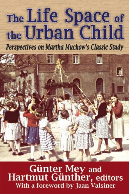 Book cover of: Life Space of the Urban Child. By: Günter Mey