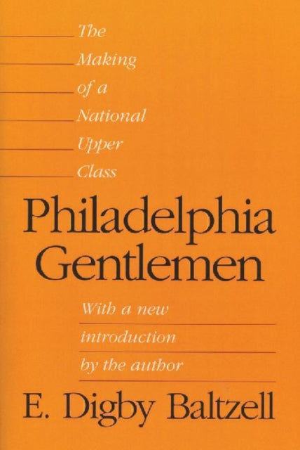 Book cover of: Philadelphia Gentlemen. By: E. Digby Baltzell