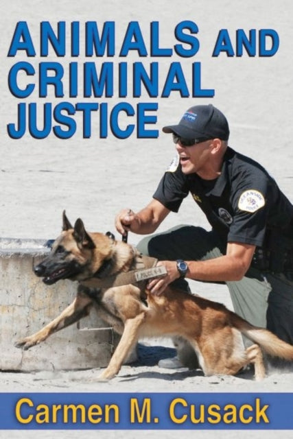Book cover of: Animals and Criminal Justice. By: Carmen M. Cusack