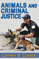 Book cover of: Animals and Criminal Justice. By: Carmen M. Cusack