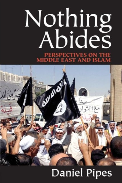 Book cover of: Nothing Abides. By: Daniel Pipes