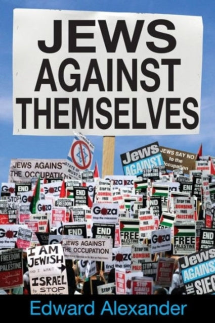 Book cover of: Jews Against Themselves. By: Edward Alexander