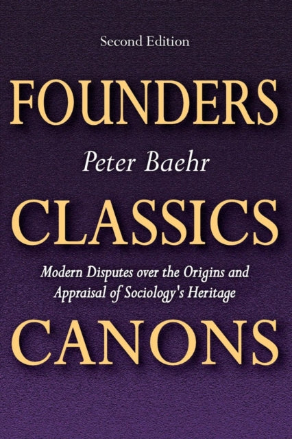 Book cover of: Founders, Classics, Canons. By: Peter Baehr