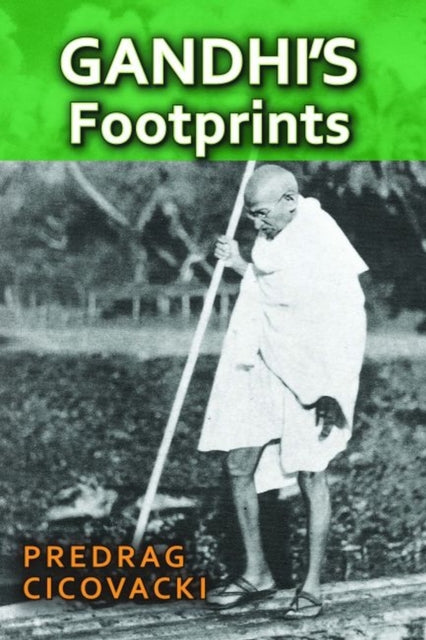 Book cover of: Gandhi's Footprints. By: Predrag Cicovacki