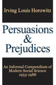 Book cover of: Persuasions and Prejudices. By: Irving Louis Horowitz