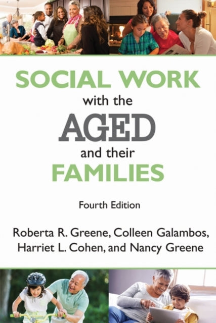 Book cover of: Social Work with the Aged and Their Families. By: Roberta R. Greene
