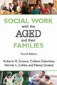 Book cover of: Social Work with the Aged and Their Families. By: Roberta R. Greene