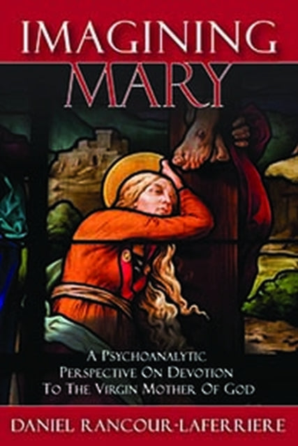 Book cover of: Imagining Mary. By: Daniel Rancour-Laferriere