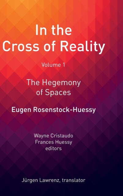Book cover of: In the Cross of Reality. By: Rosenstock-Huessy, Eugen