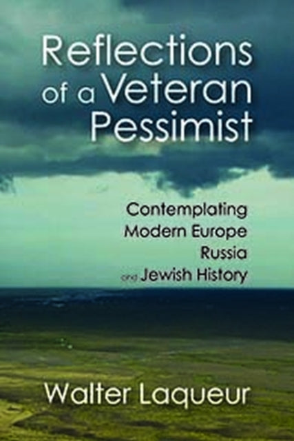 Book cover of: Reflections of a Veteran Pessimist. By: Walter Laqueur
