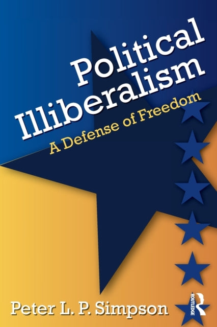 Book cover of: Political Illiberalism. By: Peter L. P. Simpson