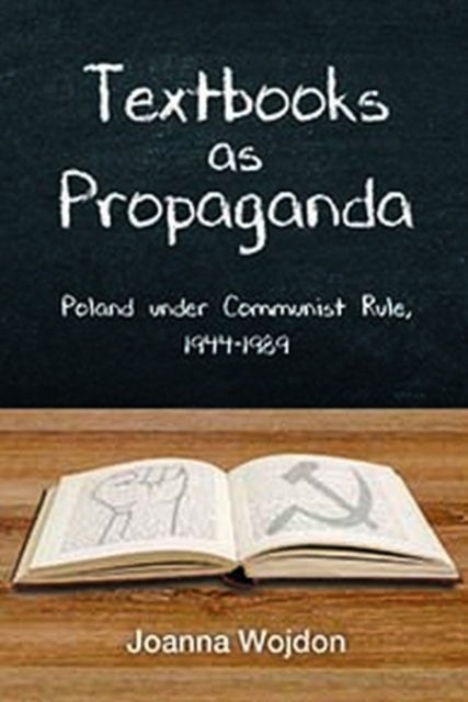 Book cover of: Textbooks as Propaganda. By: Joanna Wojdon