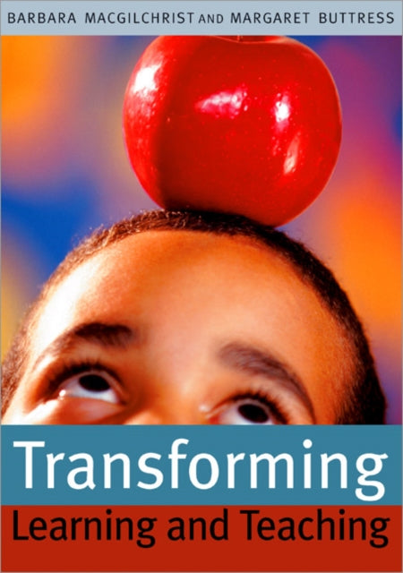 Book cover of: Transforming Learning and Teaching. By: Barbara MacGilchrist