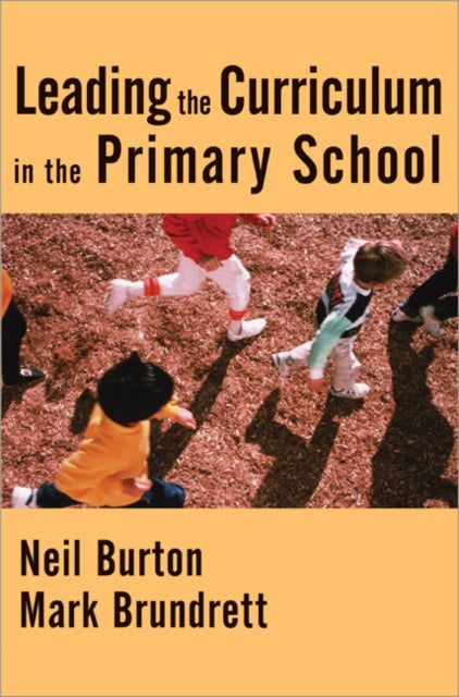 Book cover of: Leading the Curriculum in the Primary School. By: Neil Burton