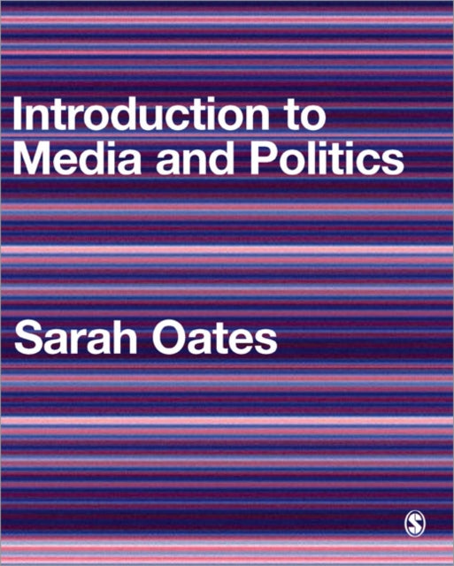 Book cover of: Introduction to Media and Politics. By: Sarah Oates