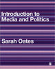 Book cover of: Introduction to Media and Politics. By: Sarah Oates