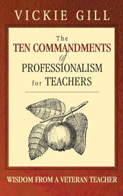 Book cover of: Ten Commandments of Professionalism for Teachers. By: Vickie Gill