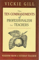 Book cover of: Ten Commandments of Professionalism for Teachers. By: Vickie Gill