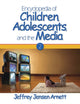 Book cover of: Encyclopedia of Children, Adolescents, and the Media. By: Jeffrey Jensen Arnett