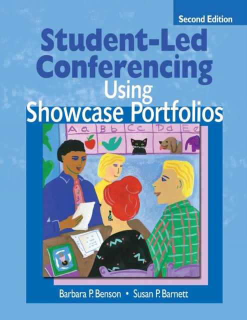Book cover of: Student-Led Conferencing Using Showcase Portfolios. By: Barbara P. Benson