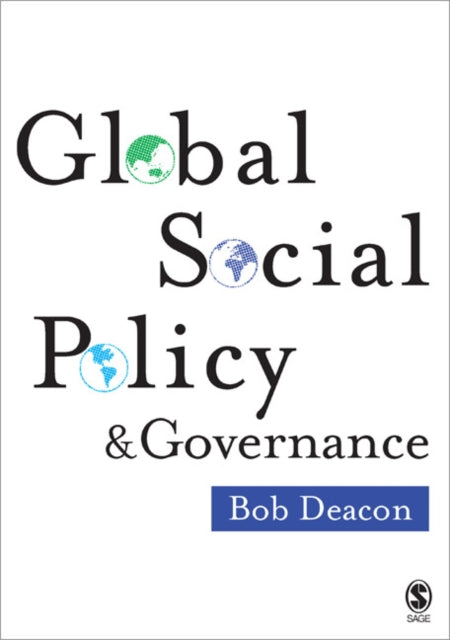 Book cover of: Global Social Policy and Governance. By: Bob Deacon