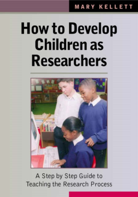 Book cover of: How to Develop Children as Researchers. By: Mary Kellett