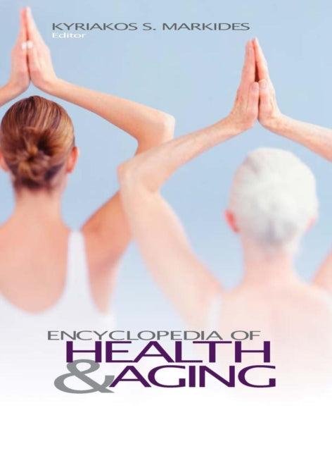 Book cover of: Encyclopedia of Health and Aging. By: Kyriakos S. Markides