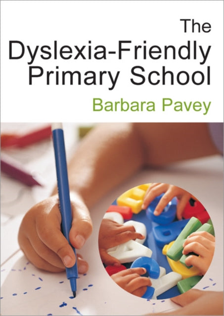 Book cover of: Dyslexia-Friendly Primary School. By: Barbara Pavey