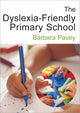 Book cover of: Dyslexia-Friendly Primary School. By: Barbara Pavey