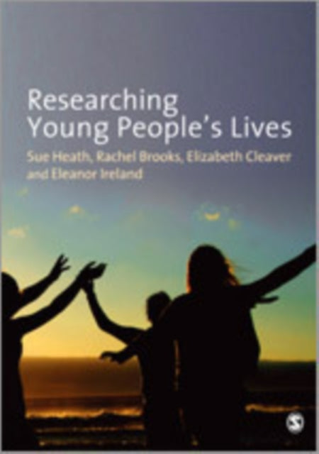 Book cover of: Researching Young People's Lives. By: Sue Heath