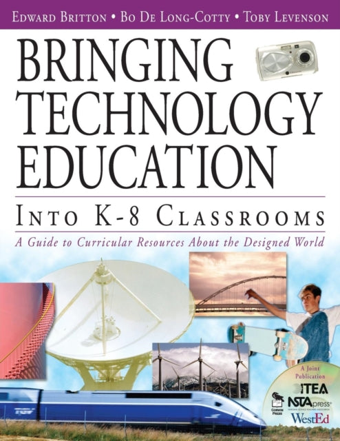 Book cover of: Bringing Technology Education Into K-8 Classrooms. By: Edward Britton