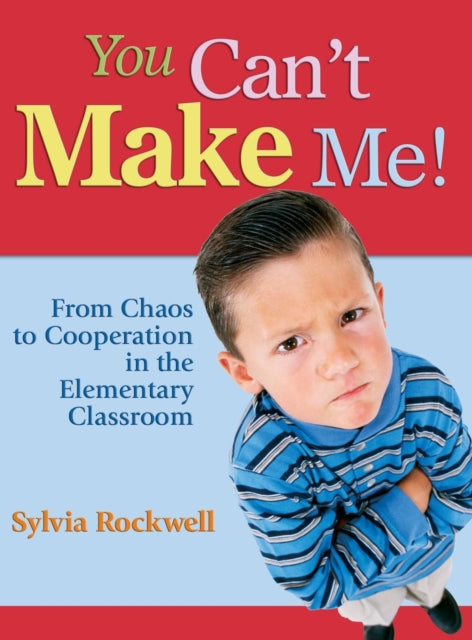 Book cover of: You Can't Make Me!. By: Sylvia Rockwell