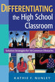 Book cover of: Differentiating the High School Classroom. By: Kathie F. Nunley