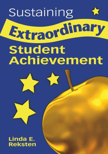 Book cover of: Sustaining Extraordinary Student Achievement. By: Linda E. Reksten