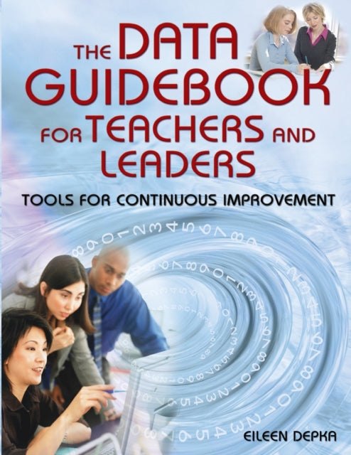 Book cover of: Data Guidebook for Teachers and Leaders. By: Eileen Depka