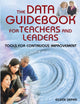 Book cover of: Data Guidebook for Teachers and Leaders. By: Eileen Depka