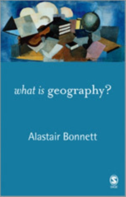 Book cover of: What is Geography?. By: Alastair Bonnett