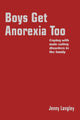 Book cover of: Boys Get Anorexia Too. By: Jenny Langley