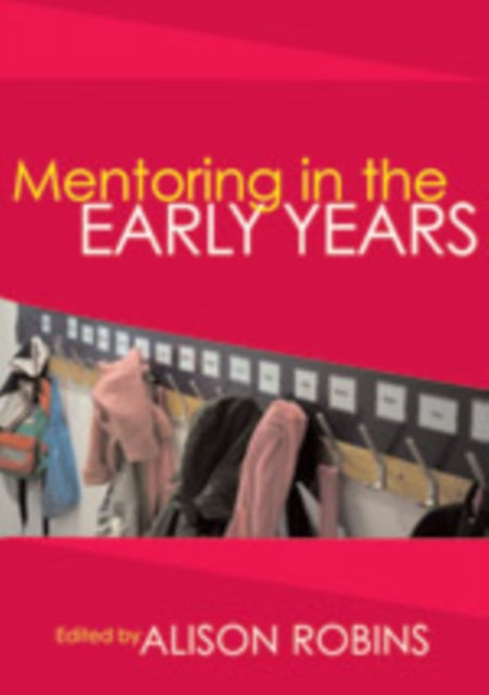 Book cover of: Mentoring in the Early Years. By: Alison Robins