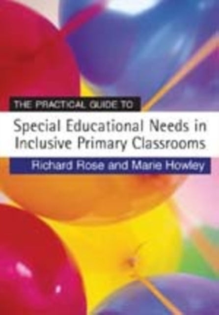 Book cover of: Practical Guide to Special Educational Needs in Inclusive Primary Classrooms. By: Richard Rose